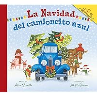 La Navidad del camioncito azul: Little Blue Truck's Christmas (Spanish Edition) La Navidad del camioncito azul: Little Blue Truck's Christmas (Spanish Edition) Hardcover Kindle