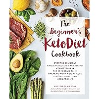 The Beginner's KetoDiet Cookbook: Over 100 Delicious Whole Food, Low-Carb Recipes for Getting in the Ketogenic Zone, Breaking Your Weight-Loss ... for Life (Volume 6) (Keto for Your Life, 6) The Beginner's KetoDiet Cookbook: Over 100 Delicious Whole Food, Low-Carb Recipes for Getting in the Ketogenic Zone, Breaking Your Weight-Loss ... for Life (Volume 6) (Keto for Your Life, 6) Paperback Kindle