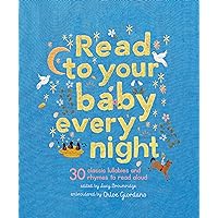 Read to Your Baby Every Night: 30 classic lullabies and rhymes to read aloud (Stitched Storytime, 3) Read to Your Baby Every Night: 30 classic lullabies and rhymes to read aloud (Stitched Storytime, 3) Hardcover