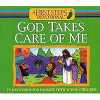God Takes Care of Me (First Steps Devotions Book 3) God Takes Care of Me (First Steps Devotions Book 3) Kindle Hardcover