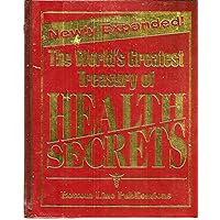 The World's Greatest Treasury Of Health Secrets The World's Greatest Treasury Of Health Secrets Hardcover