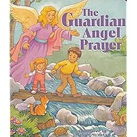 The Guardian Angel Prayer (Maggie Swanson Board Books)