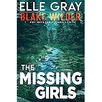 The Missing Girls (Blake Wilder FBI Mystery Thriller Book 12) The Missing Girls (Blake Wilder FBI Mystery Thriller Book 12) Kindle Paperback