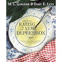 Frugal Eating in the New Depression Frugal Eating in the New Depression Kindle Paperback