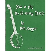How to Play the 5-String Banjo: Third Edition How to Play the 5-String Banjo: Third Edition Paperback