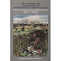 The Planning and Management of Environmentally Sensitive Areas (Topics in Applied Geography) The Planning and Management of Environmentally Sensitive Areas (Topics in Applied Geography) Paperback