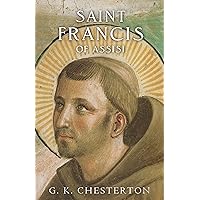 Saint Francis of Assisi: Illustrated Edition (G. K. Chesterton Book 5) Saint Francis of Assisi: Illustrated Edition (G. K. Chesterton Book 5) Kindle Paperback Audible Audiobook