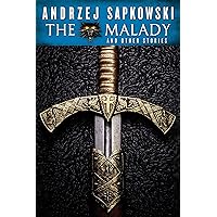 The Malady and Other Stories: An Andrzej Sapkowski Sampler