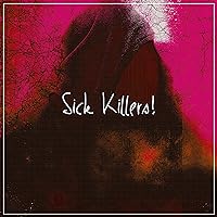 Sick Killers!
