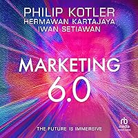 Marketing 6.0: The Future Is Immersive Marketing 6.0: The Future Is Immersive Kindle Hardcover Audible Audiobook Audio CD