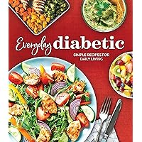 Everyday Diabetic: Simple Recipes for Daily Living