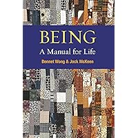 Being: A Manual for Life Being: A Manual for Life Kindle Paperback