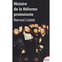 Histoire de la Réforme protestante (Tempus t. 325) (French Edition) Histoire de la Réforme protestante (Tempus t. 325) (French Edition) Kindle Paperback Pocket Book