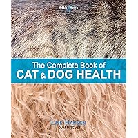 The Complete Book of Cat and Dog Health The Complete Book of Cat and Dog Health Paperback Kindle