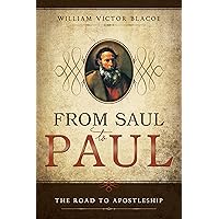From Saul to Paul: The Road to Apostleship From Saul to Paul: The Road to Apostleship Kindle Paperback