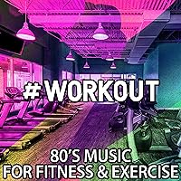 #Workout - 80's Music for Fitness & Exercise #Workout - 80's Music for Fitness & Exercise MP3 Music