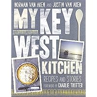 My Key West Kitchen: Recipes and Stories My Key West Kitchen: Recipes and Stories Hardcover Paperback