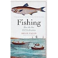 Fishing: How the Sea Fed Civilization Fishing: How the Sea Fed Civilization Paperback Kindle Audible Audiobook Hardcover Audio CD