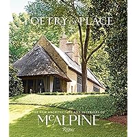 Poetry of Place: The New Architecture and Interiors of McAlpine Poetry of Place: The New Architecture and Interiors of McAlpine Hardcover
