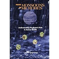 From Monsoons to Microbes: Understanding the Ocean's Role in Human Health From Monsoons to Microbes: Understanding the Ocean's Role in Human Health Kindle Hardcover