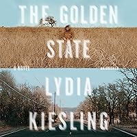 The Golden State: A Novel The Golden State: A Novel Audible Audiobook Paperback Kindle Hardcover MP3 CD