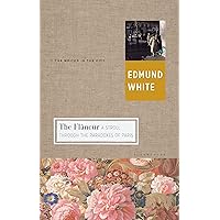 The Flaneur: A Stroll through the Paradoxes of Paris The Flaneur: A Stroll through the Paradoxes of Paris Kindle Paperback Hardcover