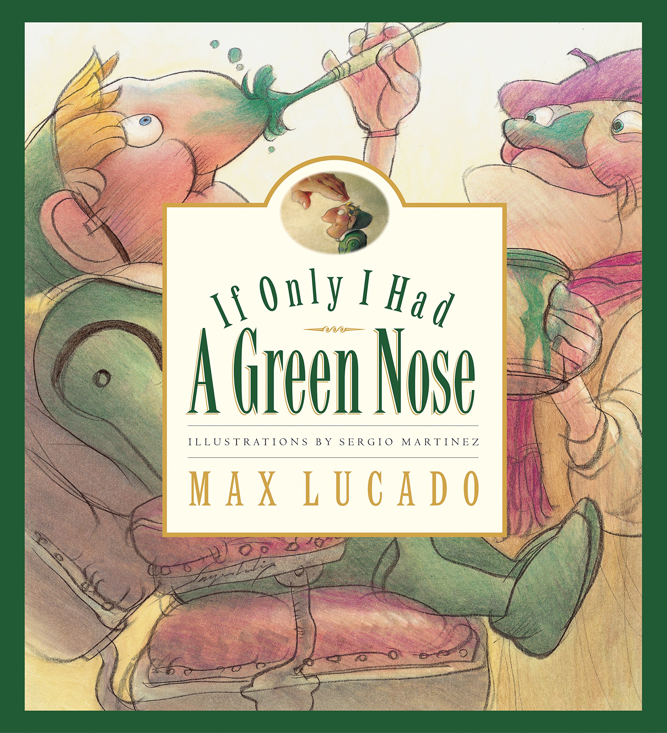 If Only I Had a Green Nose (Max Lucado's Wemmicks)
