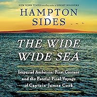 The Wide Wide Sea: Imperial Ambition, First Contact and the Fateful Final Voyage of Captain James Cook The Wide Wide Sea: Imperial Ambition, First Contact and the Fateful Final Voyage of Captain James Cook Hardcover Audible Audiobook Kindle Paperback Audio CD