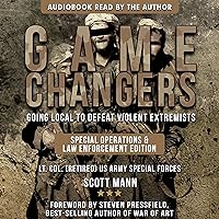 Game Changers: Going Local to Defeat Violent Extremists Game Changers: Going Local to Defeat Violent Extremists Audible Audiobook Kindle Paperback