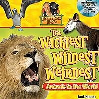 Jungle Jack's Wackiest, Wildest, and Weirdest Animals in the World Jungle Jack's Wackiest, Wildest, and Weirdest Animals in the World Kindle Hardcover