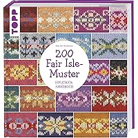 200 Fair Isle-Muster: Ein Strickhandbuch 200 Fair Isle-Muster: Ein Strickhandbuch Hardcover