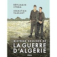 Histoire dessinée de la guerre d'Algérie (DOCUMENTS (H.C)) (French Edition) Histoire dessinée de la guerre d'Algérie (DOCUMENTS (H.C)) (French Edition) Kindle Hardcover