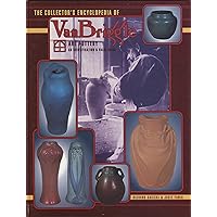 The Collector's Encyclopedia of Van Briggle Art Pottery: An Identification & Value Guide The Collector's Encyclopedia of Van Briggle Art Pottery: An Identification & Value Guide Hardcover