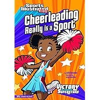 Cheerleading Really Is a Sport (Sports Illustrated Kids Victory School Superstars) Cheerleading Really Is a Sport (Sports Illustrated Kids Victory School Superstars) Paperback Kindle Library Binding