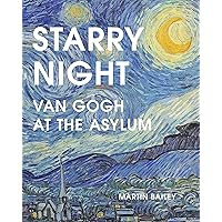 Starry Night: Van Gogh at the Asylum Starry Night: Van Gogh at the Asylum Paperback Hardcover