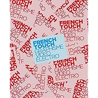 French Touch: Graphisme, vidéo, électro French Touch: Graphisme, vidéo, électro Hardcover