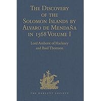The Discovery of the Solomon Islands by Alvaro de Mendaña in 1568: Translated from the Original Spanish Manuscripts. Volumes I-II (Hakluyt Society, Second Series Book 7) The Discovery of the Solomon Islands by Alvaro de Mendaña in 1568: Translated from the Original Spanish Manuscripts. Volumes I-II (Hakluyt Society, Second Series Book 7) Kindle Hardcover Paperback