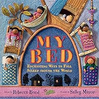 My Bed: Enchanting Ways to Fall Asleep Around the World My Bed: Enchanting Ways to Fall Asleep Around the World Hardcover Kindle