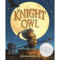 Knight Owl (Caldecott Honor Book) (The Knight Owl Series, 1) Knight Owl (Caldecott Honor Book) (The Knight Owl Series, 1) Hardcover Kindle Audible Audiobook