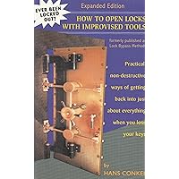 How To Open Locks With Improvised Tools: Practical, Non-Destructive Ways Of Getting Back Into Just About Everything When You Lose Your Keys (formerly published as Lock Bypass Methods) How To Open Locks With Improvised Tools: Practical, Non-Destructive Ways Of Getting Back Into Just About Everything When You Lose Your Keys (formerly published as Lock Bypass Methods) Paperback Kindle