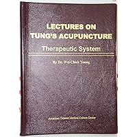 Lectures on Tung's Acupuncture Therapeutic System Lectures on Tung's Acupuncture Therapeutic System Paperback