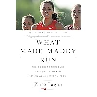 What Made Maddy Run: The Secret Struggles and Tragic Death of an All-American Teen What Made Maddy Run: The Secret Struggles and Tragic Death of an All-American Teen Paperback Audible Audiobook Kindle Hardcover Spiral-bound