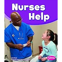 Nurses Help (Our Community Helpers) Nurses Help (Our Community Helpers) Paperback Kindle Audible Audiobook Library Binding Mass Market Paperback