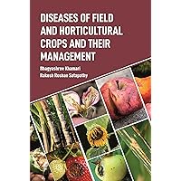 Diseases of Field and Horticultural Crops and Their Management Diseases of Field and Horticultural Crops and Their Management Hardcover