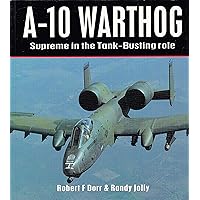 A-10 Warthog: Supreme in the Tank-Busting Role (Osprey Colour Series) A-10 Warthog: Supreme in the Tank-Busting Role (Osprey Colour Series) Paperback