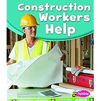 Construction Workers Help (Our Community Helpers) Construction Workers Help (Our Community Helpers) Paperback Kindle Library Binding